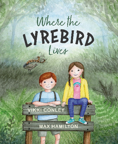 WINDY HOLLOW BOOKS - WHERE THE LYREBIRD LIVES BY VIKKI CONLEY & MAX HAMILTON