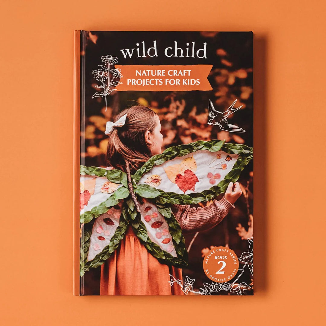 YOUR WILD BOOKS - WILD CHILD NATURE CRAFT PROJECTS FOR KIDS