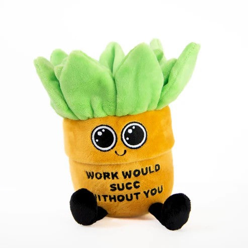 PUNCHKINS - PLUSH: WORK WOULD SUCC WITHOUT YOU