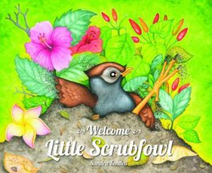 WINDY HOLLOW BOOKS -WELCOME LITTLE SCRUBFOWL BY SANDRA KENDELL