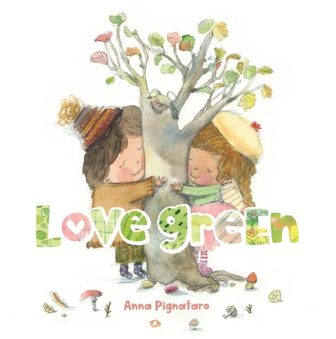 WINDY HOLLOW BOOKS - LOVE GREEN BY ANNA PIGNATARO