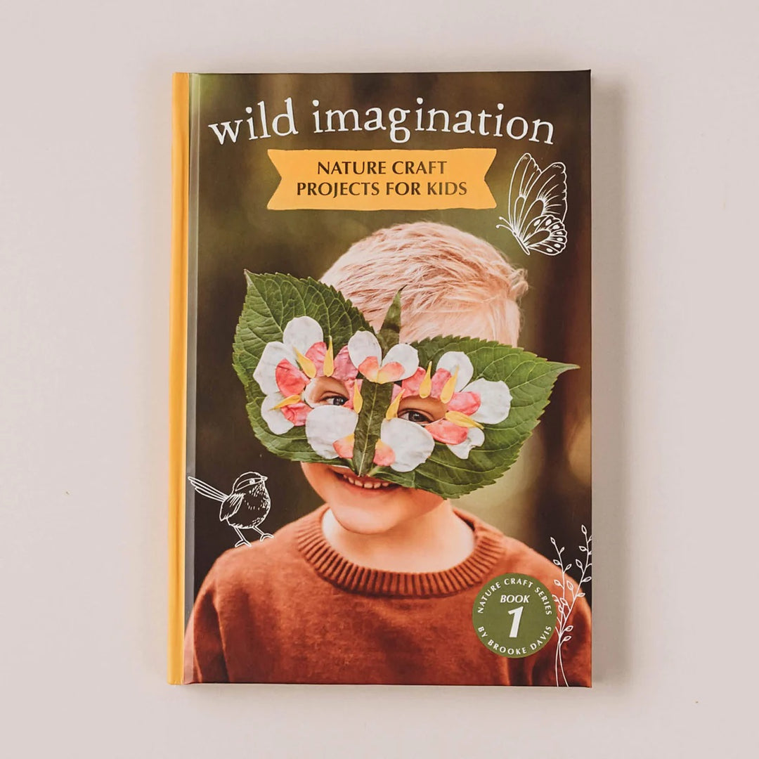 YOUR WILD BOOKS - WILD IMAGINATION NATURE CRAFT PROJECTS FOR KIDS