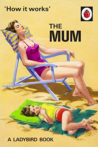 LADYBIRD - BOOK: MUM, HOW IT WORKS
