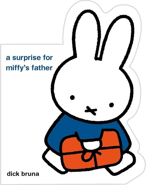 HARDIE GRANT - A SURPRISE FOR MIFFY'S FATHER BY DICK BRUNA 